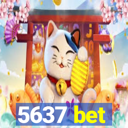 5637 bet